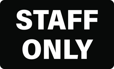 staff only employees only warning vector sign notice black