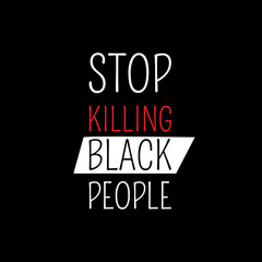 Stop Killing Black People. Protest Banner about Human Right of Black People in US. America. Vector Illustration.