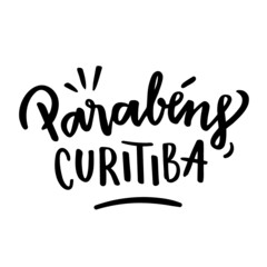 Parabéns Curitiba. Happy Birthday Curitiba. Brazilian City Anniversary. Brazilian Portuguese Hand Lettering. Vector.