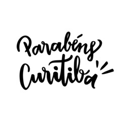Parabéns Curitiba. Happy Birthday Curitiba. Brazilian City Anniversary. Brazilian Portuguese Hand Lettering. Vector.