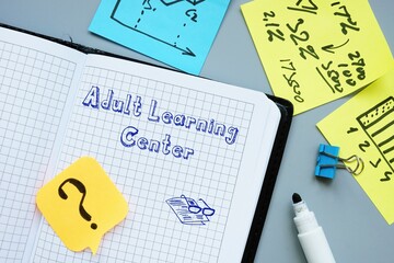 Educational concept about Adult Learning Center with sign on the sheet.