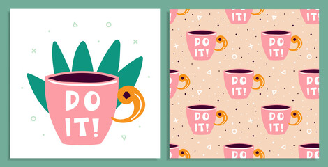 Do it. Little cute pink cup with a yellow handle. Tableware for home. Lifestyle, motivation. Kitchen set, cup for coffee and tea. Flat colourful vector card with seamless pattern, background, texture 