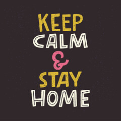Keep Calm And Stay Home lettering call to action. Hand drawn typography inscription for shelter in place. Protect from Coronavirus or Covid-19 epidemic. Self-isolation phrase for social media, poster