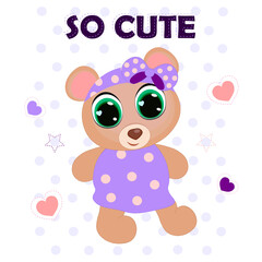 Cute bear in dress with text and hearts. Vector.