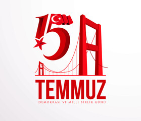 vector illustration. Turkish holiday . Translation from Turkish: The Democracy and National Unity Day of Turkey, veterans and martyrs of 15 July. With a holiday