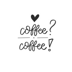 Obraz premium Hand drawn coffee lettering phrase isolated on white background. Fun brush ink inscription for greeting card or t-shirt print, poster design.