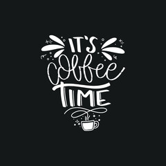 It's coffee time. Hand drawn coffee lettering phrase isolated on white background. Fun brush ink inscription for greeting card or t-shirt print, poster design.