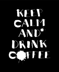Hand lettering poster Keep calm and drink coffee