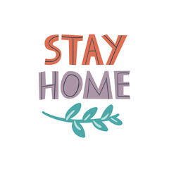 Vector illustration with the slogan Stay home. Cartoon style. Flat design.