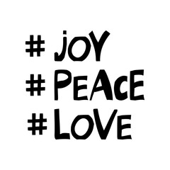 Joy, peace, love. Motivation quote. Cute hand drawn lettering in modern scandinavian style. Isolated on white background. Vector stock illustration.