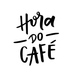 Hora do Café. Coffee Time. Brazilian Portuguese Hand Lettering. Vector.