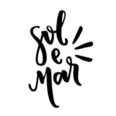 Sol e Mar. Sun and Sea. Brazilian Portuguese Hand Lettering. Vector.