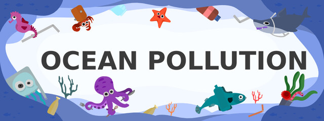 A vector banner with ocean pollution massage, Wave frame, aquatic animals and plastic trash.