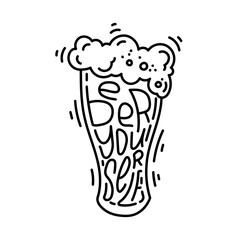 Beer yourself. Lager beer glass hand written lettering doodle style concept illustration. Moticational quote for poster or t-shirt print