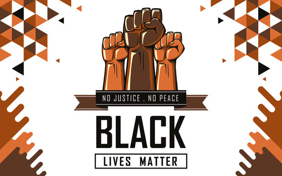 Black Lives Matter Banner For Protest, Rally Or Awareness Campaign Against Racial Discrimination Of Dark Skin Color. Support For Equal Rights Of Black People. Raised Fists Against Police Brutality