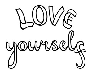 Love yourself lettering. Body positive slogan. Decoration for postcard, poster, banner, shirt.