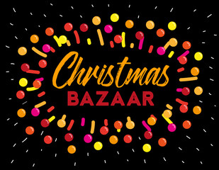 Vector hand drawn illustration sign Christmas Bazaar. Typography with colorful lights.