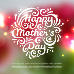 Happy Mothers Day lettering Greeting Card. Vector illustration. Blurred background with lights. Unfocused background with flowers.