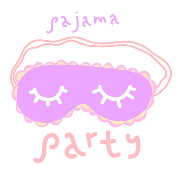 Pajama party! Vector poster, cover or banner for a fun event or invitation. Painted illustration of pink mask with hand-drawn lettering Pajama Party. Cute doodle cartoon eye mask.