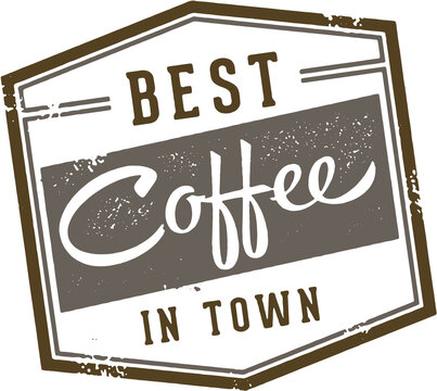 Best Coffee in Town Vintage Sign