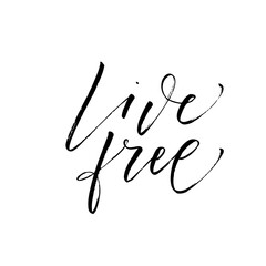 Live free postcard. Modern vector brush calligraphy. Ink illustration with hand-drawn lettering. 