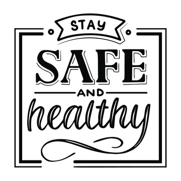 Vector illustration. Stay safe and healthy. Handwritten wish in square frame. Supporting black and white lettering message