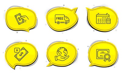 Free delivery sign. Diploma certificate, save planet chat bubbles. Pay money, Rejected payment and Calendar line icons set. Hold cash, Bank transfer, Calculator device. Shopping truck. Vector