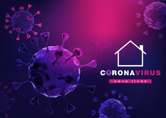 Save your life, stay home. Coronavirus poster with 3D model.