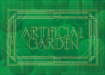 Art Deco Artificial Garden text. Decorative greeting card, sign with vintage letters.