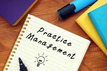 Conceptual photo about Practice Management with handwritten text.