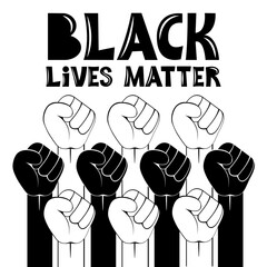 Black Lives Matter Illustration with Strong Fist. Human hand. Fist raised up. Concept illustration on the theme of racism and social inequality. Handwritten text of the protest. Fight for equal rights