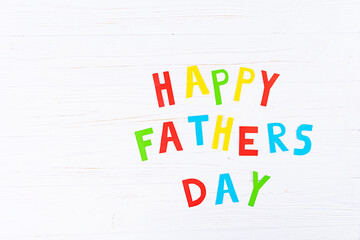 Happy Fathers Day. Colored paper words.