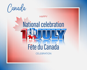 Holiday design, background with handwriting and 3d texts, maple leaf and national flag colors for First of July, Canada National day, celebration; Vector illustration