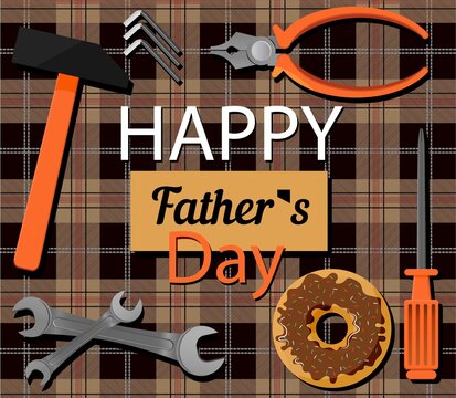 Greeting card with father s day, defender s day. Flat illustration of locksmiths tools, a festive doughnut and the inscription happy dad s day. In the background is an English cage ornament. It can be