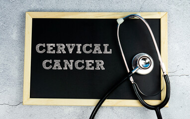 CERVICAL CANCER on chalkboard with stethoscope, medical concept