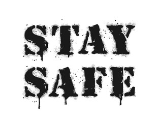 Stay safe sign with leak. Vector graffiti lettering on white. Coronavirus vector illustrations in graffiti style. After COVID-19 pandemic concept.