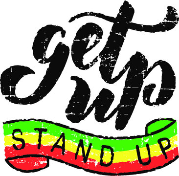 Motivational quote ''Get up, stand up''. Grunge texture. Reggae flag. Hand lettering calligraphic typography. Usable for t-shirts, posters, stickers...BLACK LIVES MATTER concept