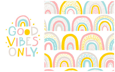 Fototapeta premium Rainbow pattern and lettering phrase to it. Good Vibes only. Vector hand-drawn cartoon illustration in scandinavian style in a pastel palette. Ideal for baby clothes, textiles, packaging