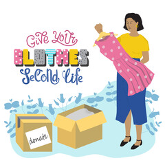 Nice swarthy woman  packs old clothes into donating boxes. Give your clothes a second life. Colored vector stock illustration in flat style on white background with lettering