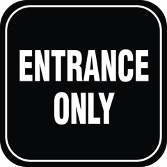 Fototapeta premium entrance only no exit office sign vector