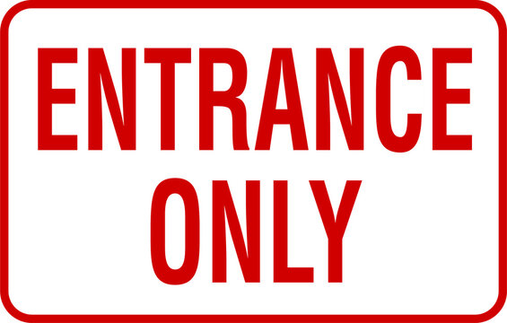 entrance only no exit enter sign notice vector