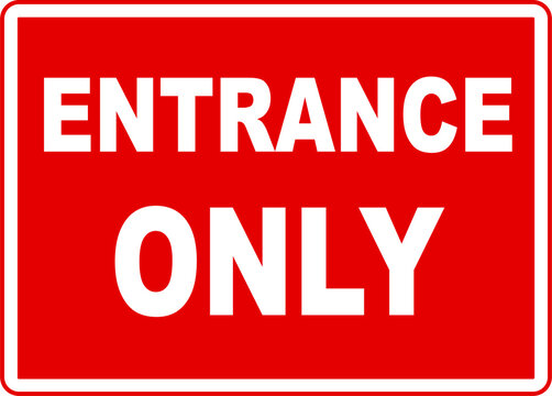 entrance only no exit enter sign red notice vector board