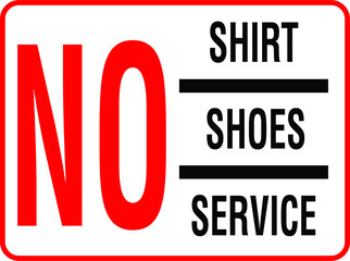 No shirt No shoes no service remove shoes door sign notice before enter