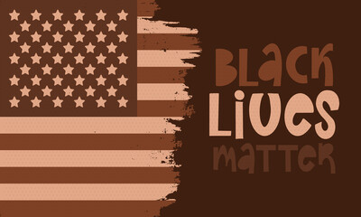 Black Lives Matter. Fight for justice and human rights. Stop racism and hate. Social protest in United States. No violence and cruelty. Peaceful demonstration. African American History. Vector poster
