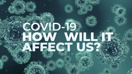 Naklejka premium Covid-19 Coronavirus How Will It Affect Us