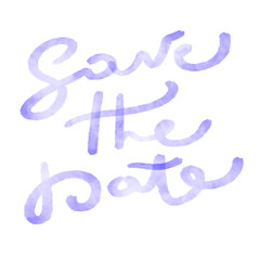 Save the date. Ink hand lettering. Abstract watercolor card. Quote Typographical Poster Template