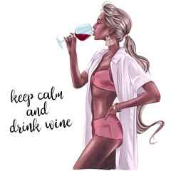 A blonde with long beautiful hair and a glass of wine in her underwear and dressing gown. Hand drawing lettering: Stay calm and drink wine.