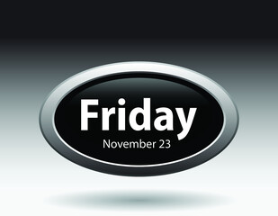 Friday, November 23, glossy icon, vector illustration 