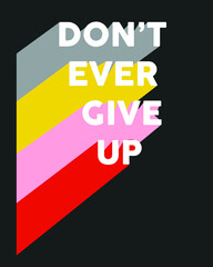 Slogan shirt print graphic design. text and stripes. positive attitude.