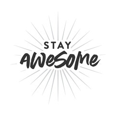 Stay Awesome, Stay Cool, Vintage Retro Sunburst, Sunrays Vector Text Illustration Background
